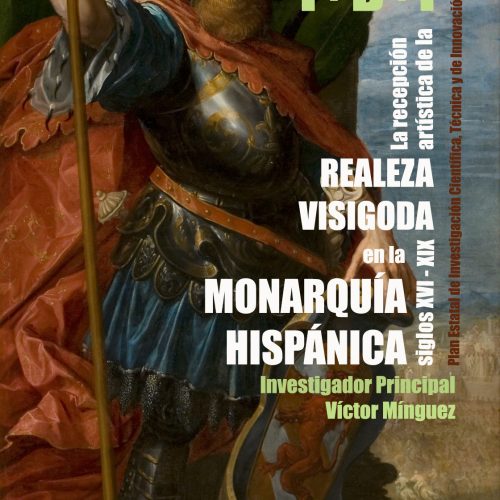 Nuevo proyecto I+D+i: «La recepción de la realeza visigoda en la Monarquía Hispánica»