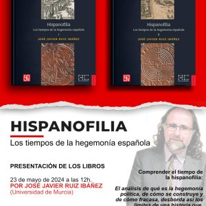 Hispanofilia: los tiempos de la hegemonía española a cargo de José Javier Ruiz Ibáñez